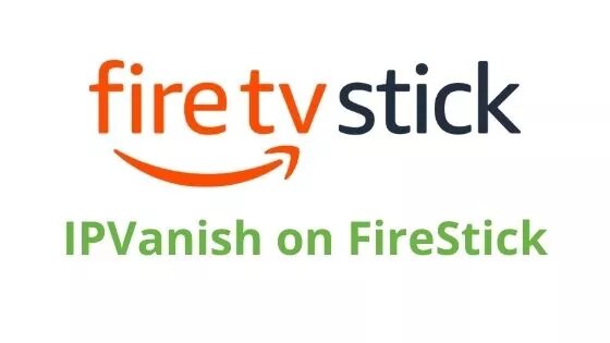 How to Use IPVanish on FireStick | Guidelines for Beginners
