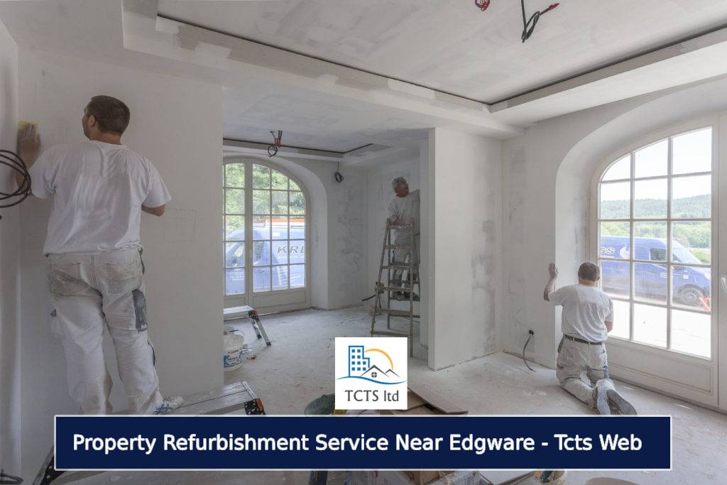 Property Refurbishment Service Near Edgware - Tcts Web