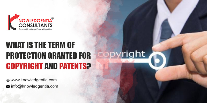 WHAT IS THE TERM OF PROTECTION GRANTED FOR COPYRIGHT AND PATENTS?