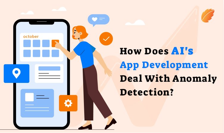 How Does AI App Development Deal With Anomaly Detection?