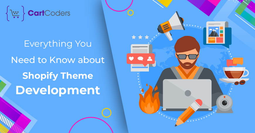 Everything You Need to Know about Shopify Theme Development