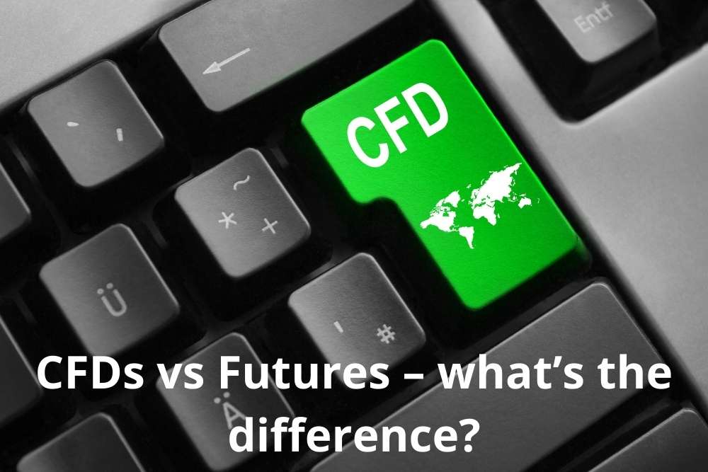 CFDs vs Futures – What’s the difference