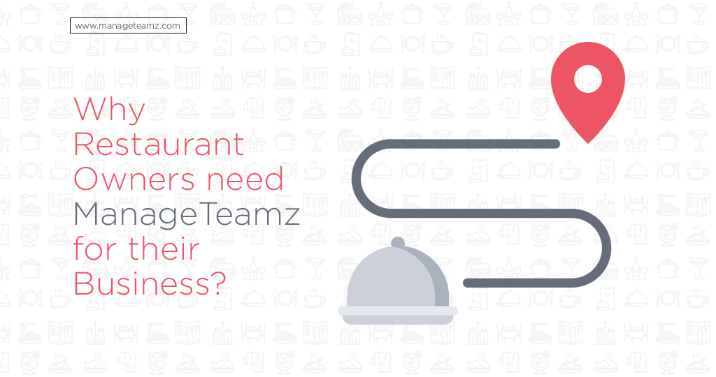 Why Restaurant Owners Need ManageTeamz For Their Business?