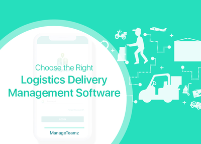 How to Choose the Right Logistics Delivery Management Software?