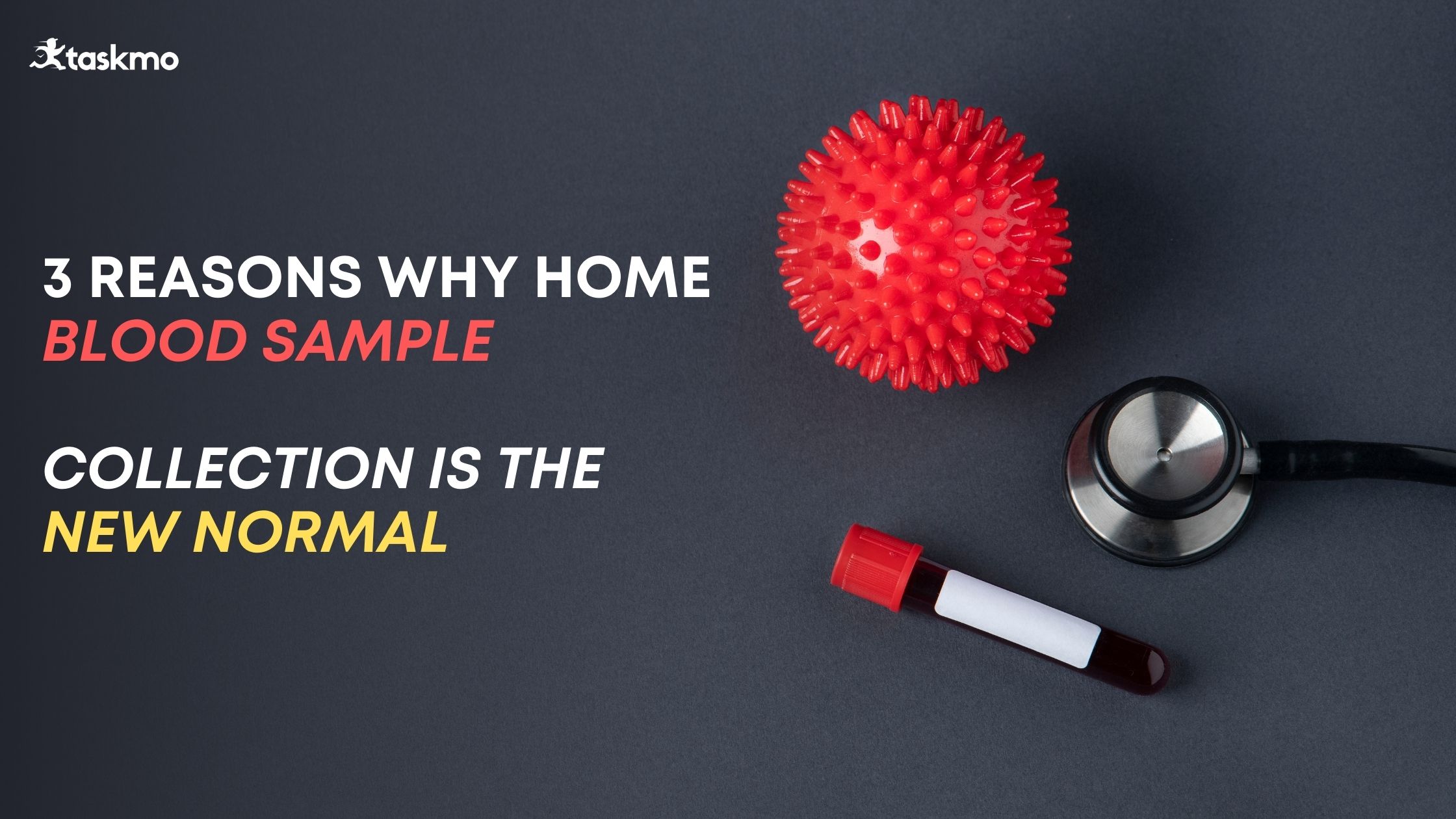3 Reasons Why Home Blood Sample Collection Is The New Normal