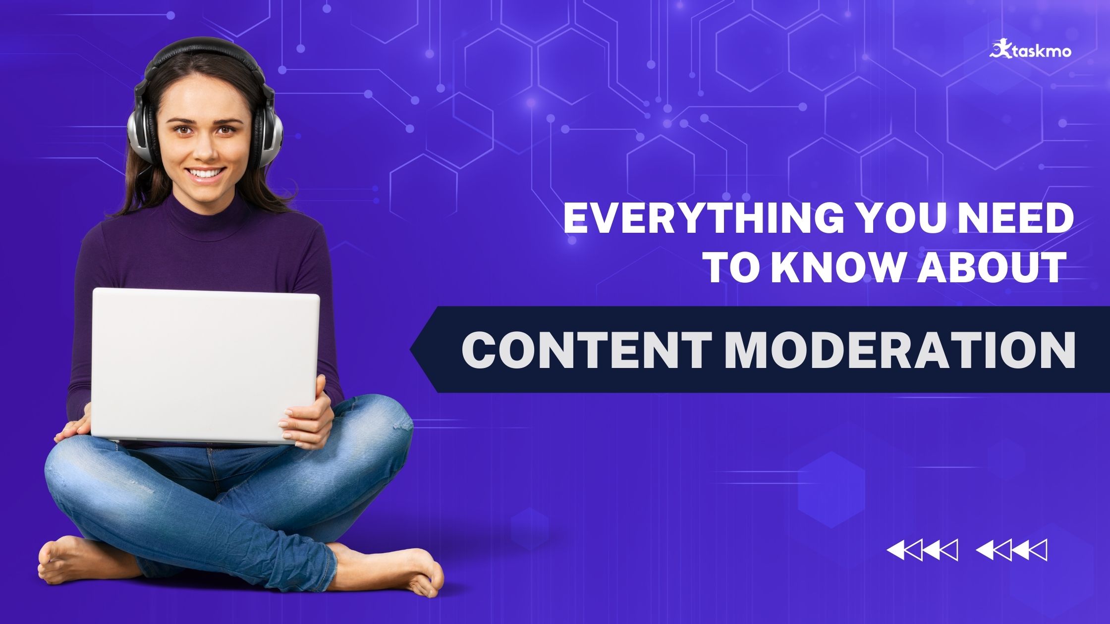 Everything You Need to Know About Content Moderation