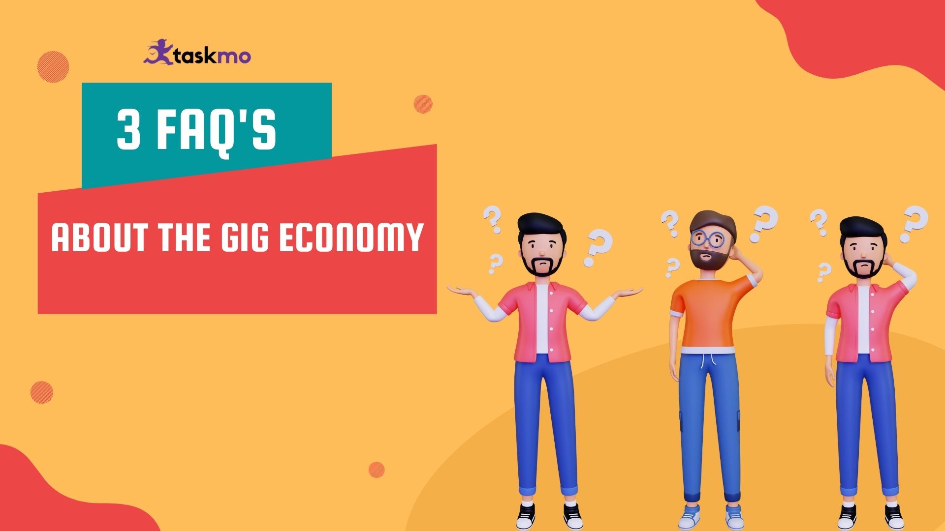 3 FAQS ABOUT THE GIG ECONOMY