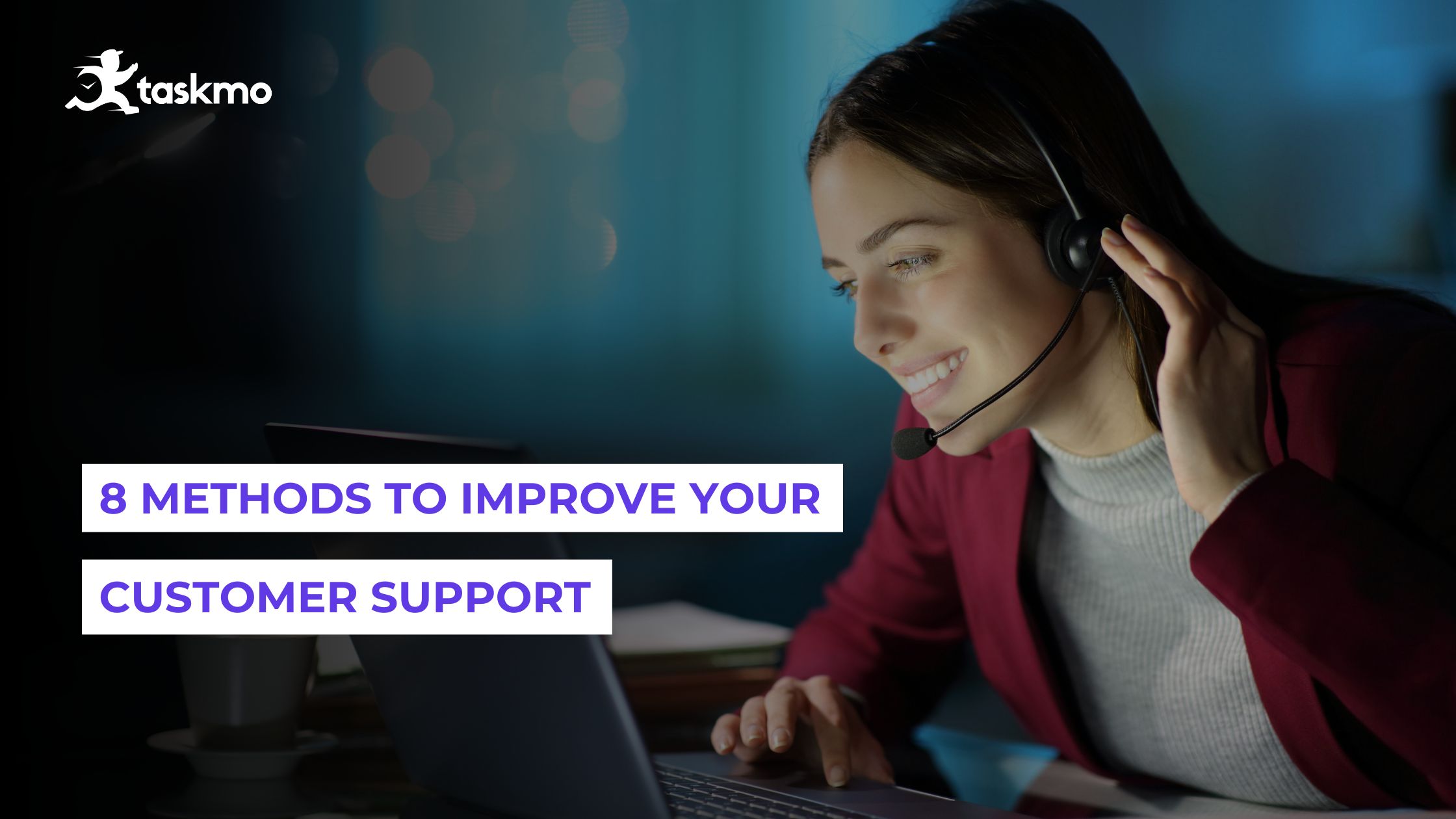 8 Methods to Improve your Customer Support