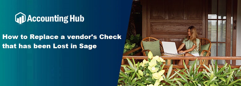 How to Replace A Vendor's Check That Has Been Lost In Sage