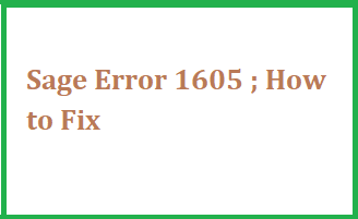 Sage Error 1605 ; How to Fix