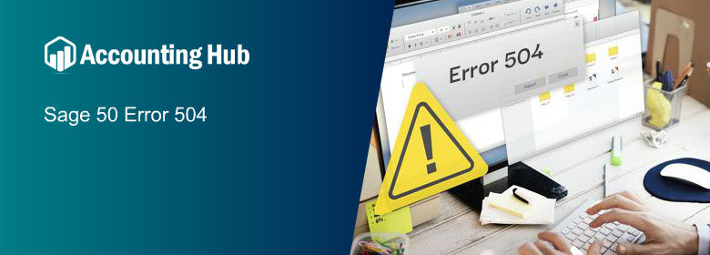 Fixed : Sage 50 Error 504