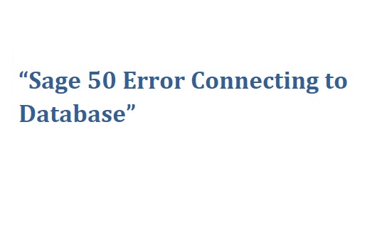 “Sage 50 Error Connecting to Database”