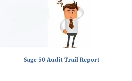 Sage 50 Audit Trail Report