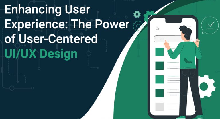 Enhancing User Experience: The Power of User-Centered UI/UX Design