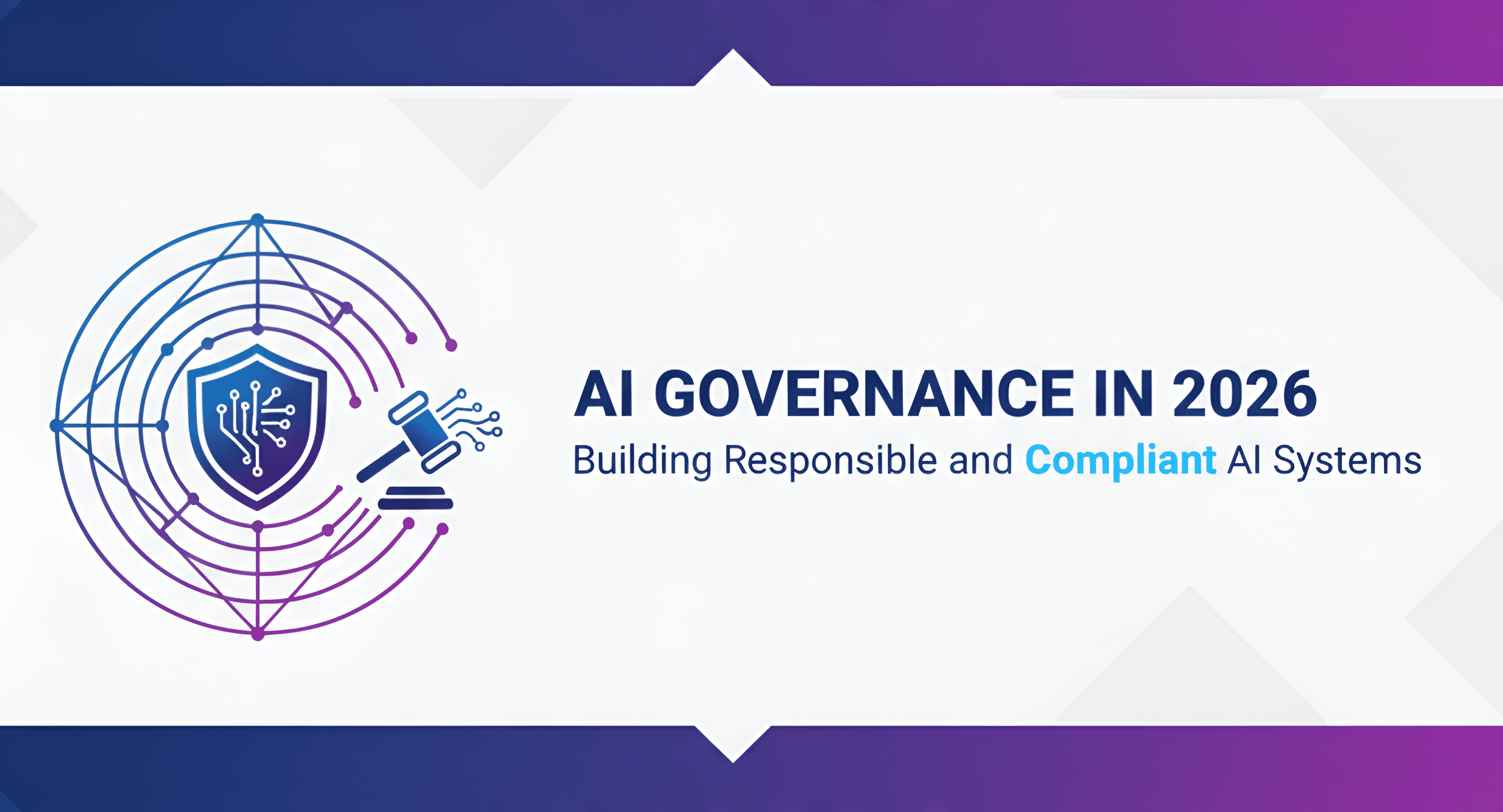 AI Governance in 2026: Building Responsible and Compliant AI Systems