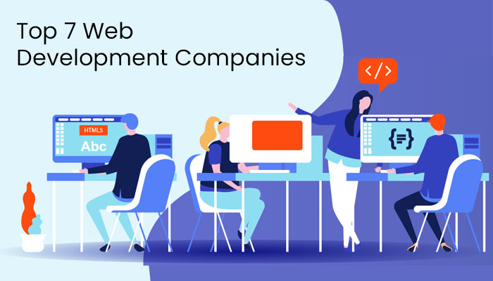 Top 7 Web Development Companies In 2021 - Where can I find the best web development services?