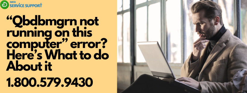 A short guide to effectively resolve qbdbmgrn not running on this computer