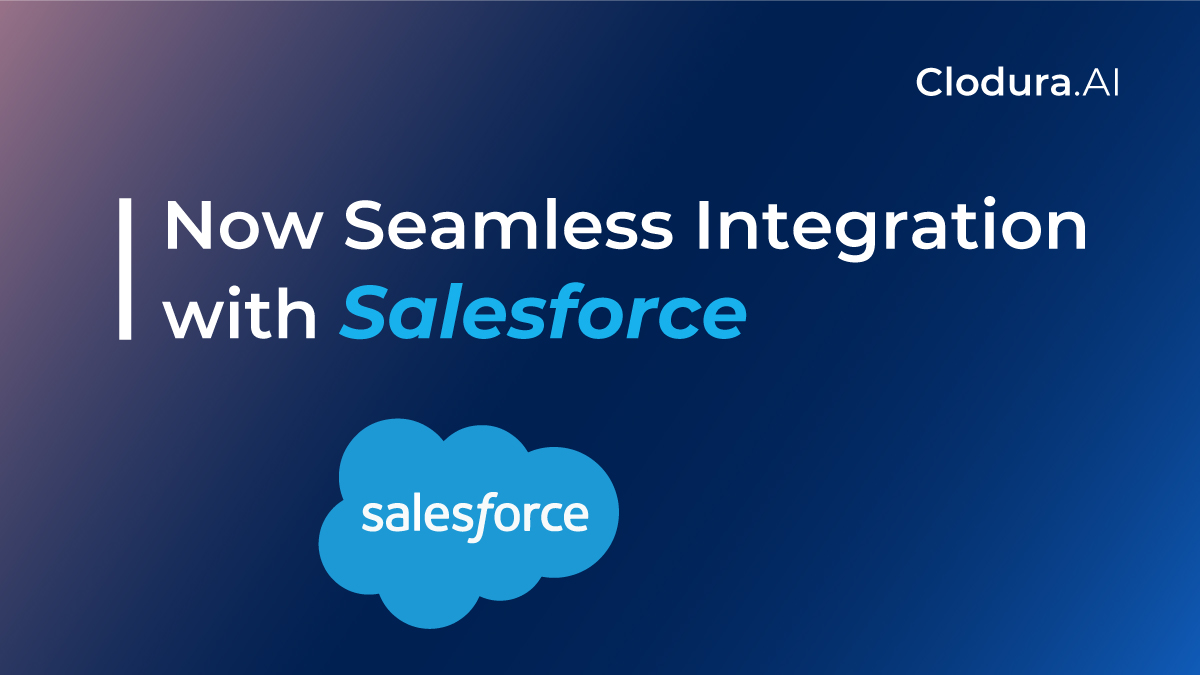 Now Seamless Integration with Salesforce | Clodura.AI