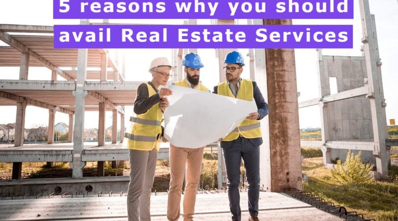 5 reasons why you should to avail property Services