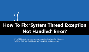 system thread exception not handled