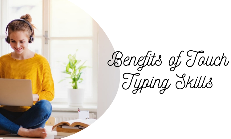 Benefits of Touch Typing Skills