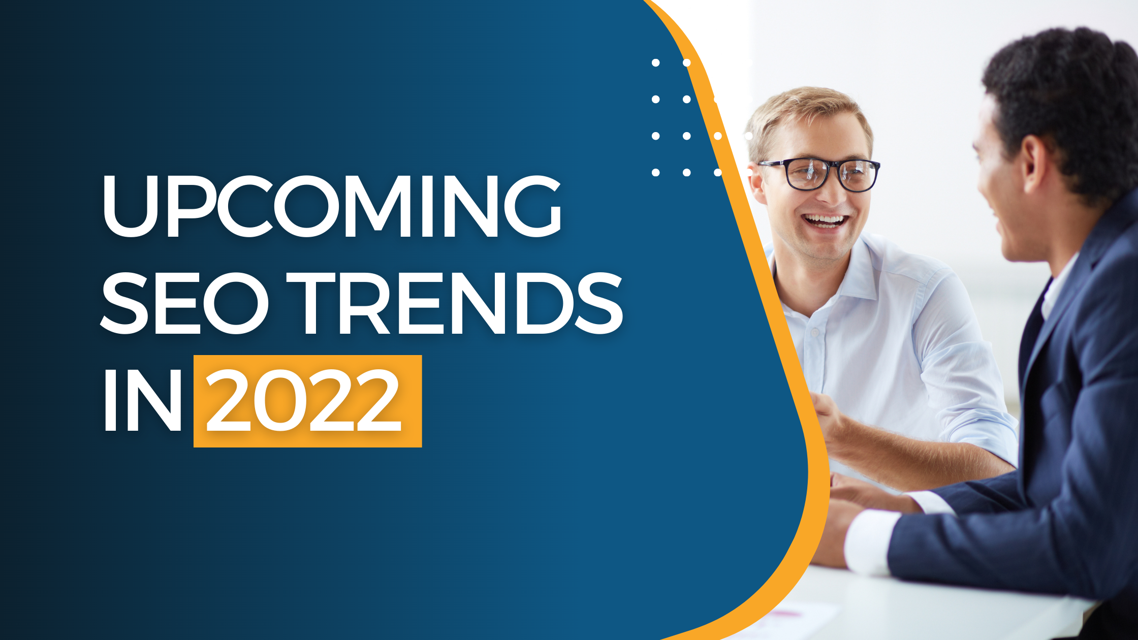 Are you ready for these Upcoming SEO trends in 2022?