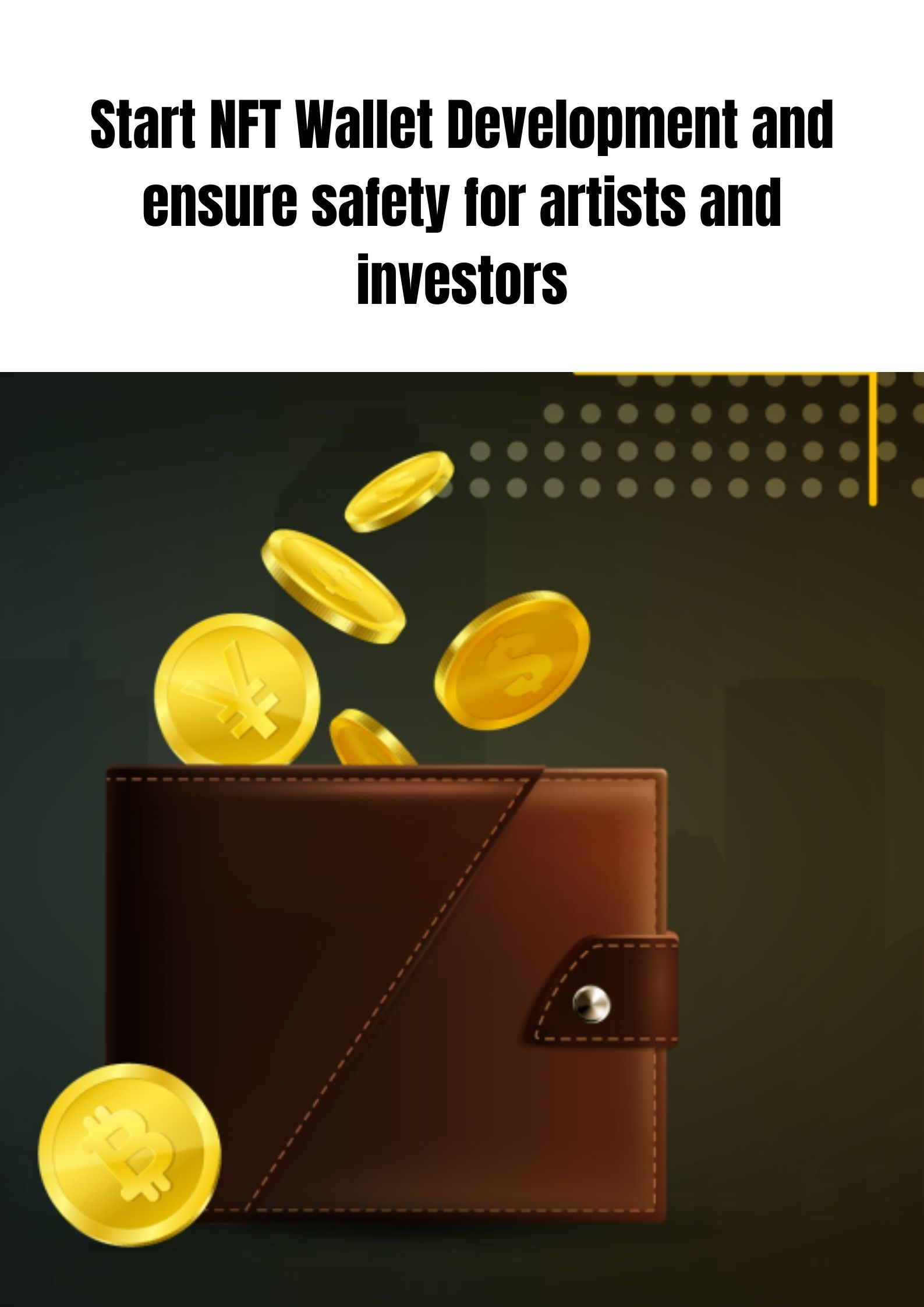 Start NFT Wallet Development and ensure safety for artists and investors