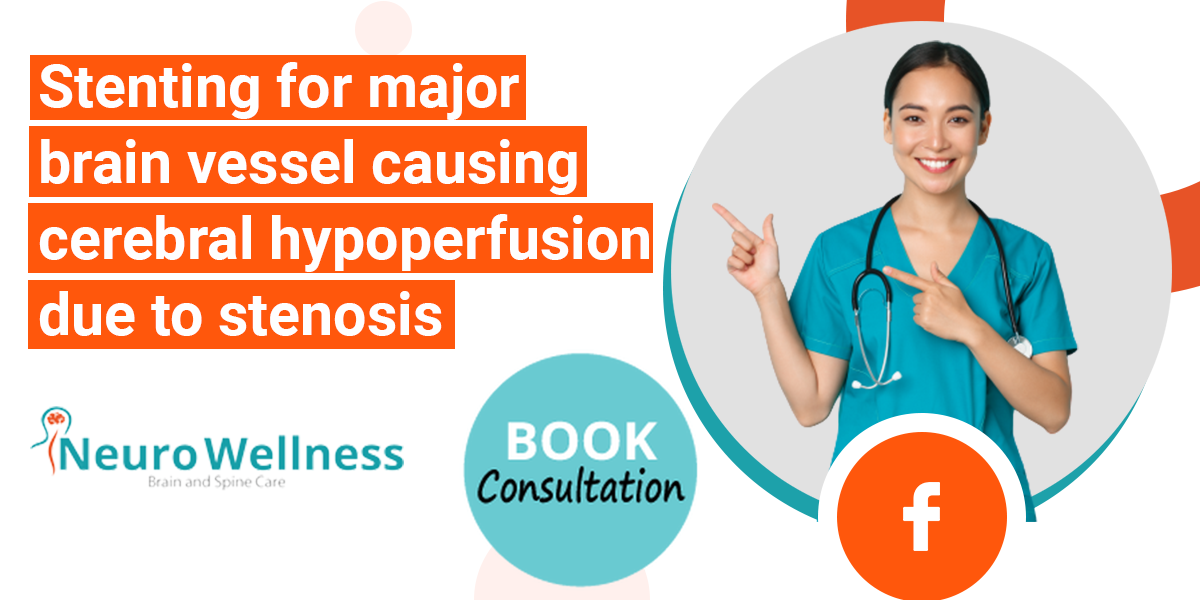 STENTING FOR MAJOR BRAIN VESSEL CAUSING CEREBRAL HYPOPERFUSION DUE TO STENOSIS