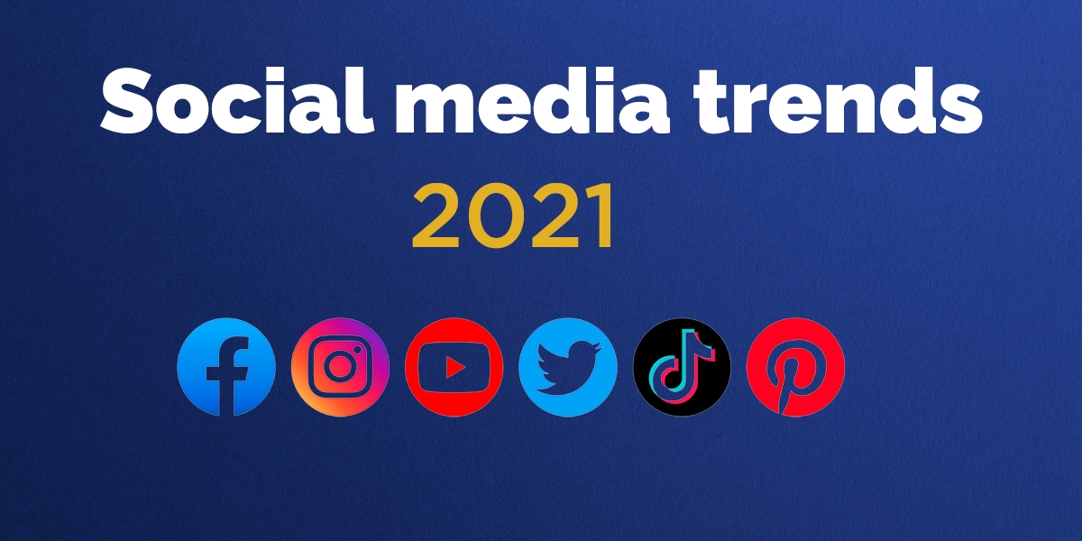 The most important social media trends to know for 2021
