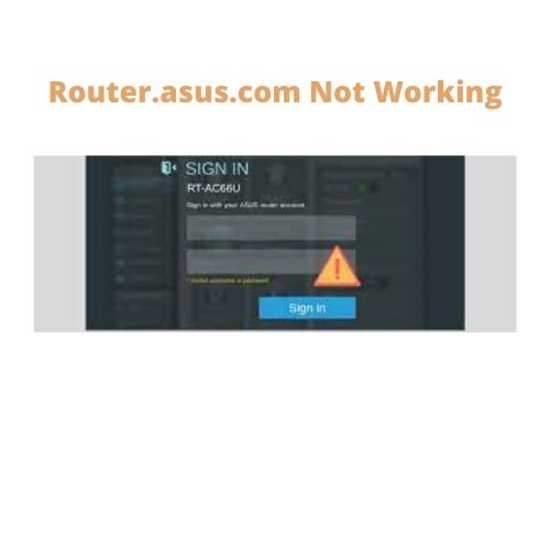 Router.asus.com Not Working