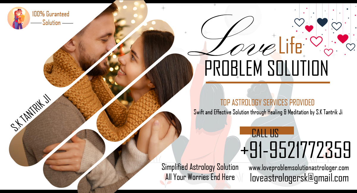 Love Life Problem Solution - Relationship Problem Solution Expert
