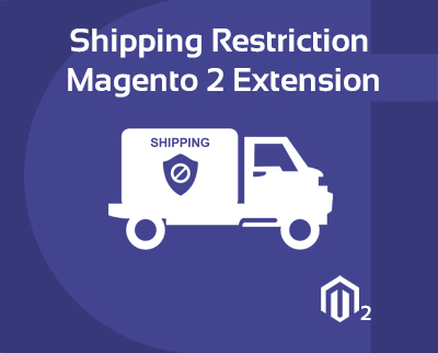 Magento 2 Shipping Restrictions 2022 - Cynoinfotech