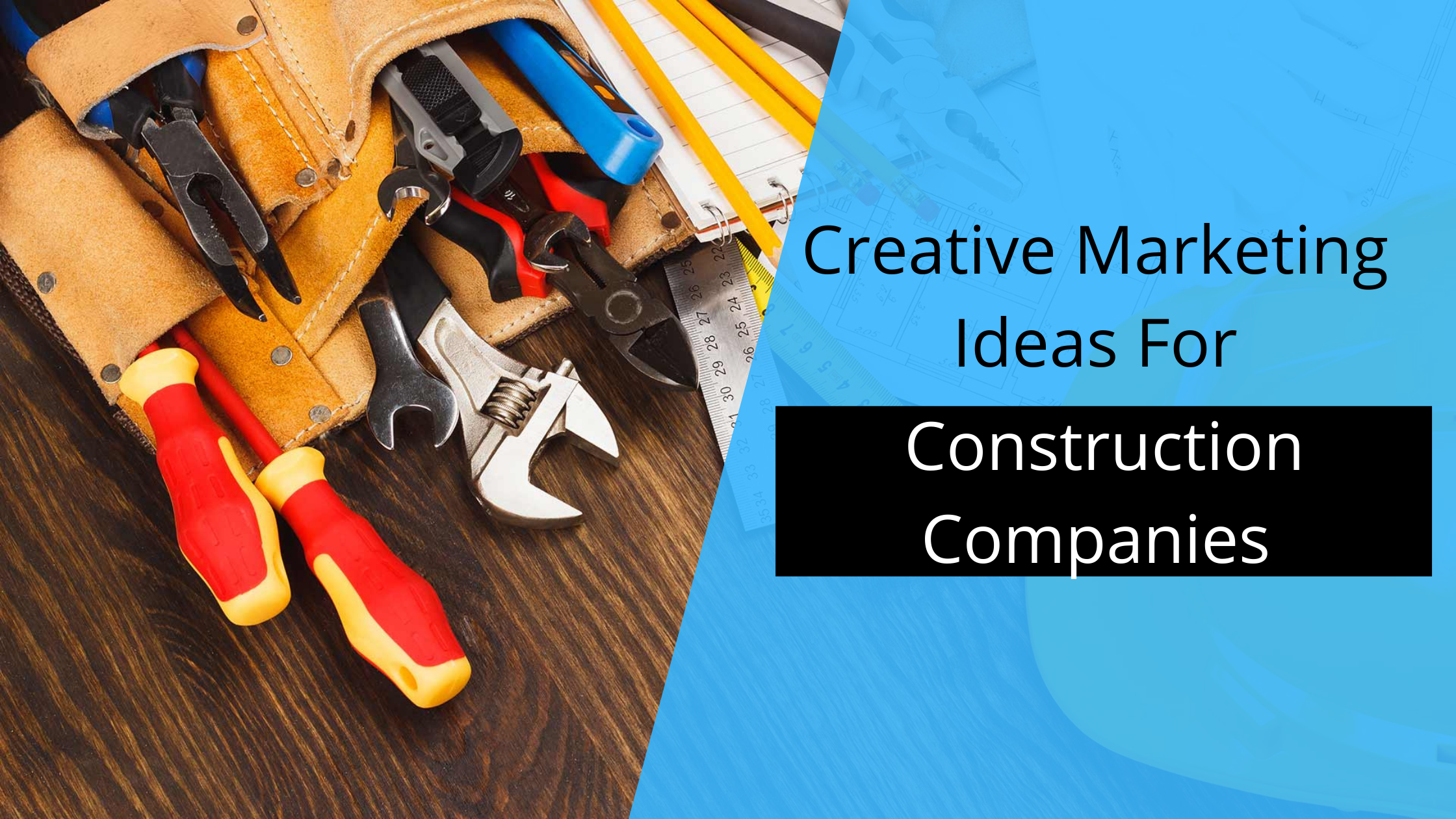 Creative Marketing Ideas for Construction Company