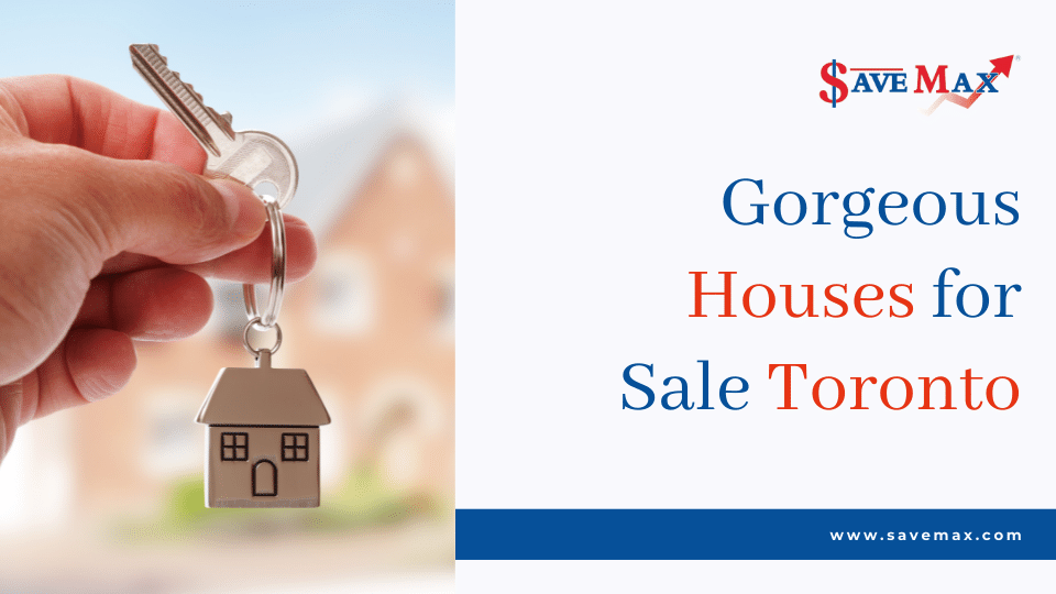 Gorgeous Houses for Sale Toronto