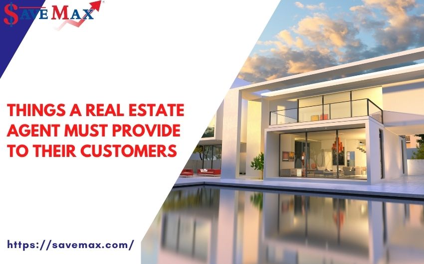 Significant Things A Real Estate Agent Must Provide To Their Customers