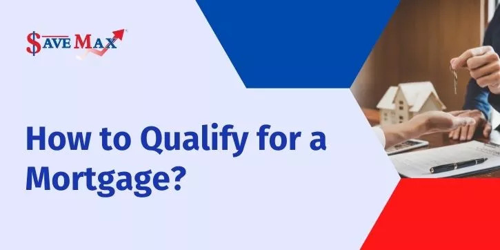 How to Qualify for a Mortgage?