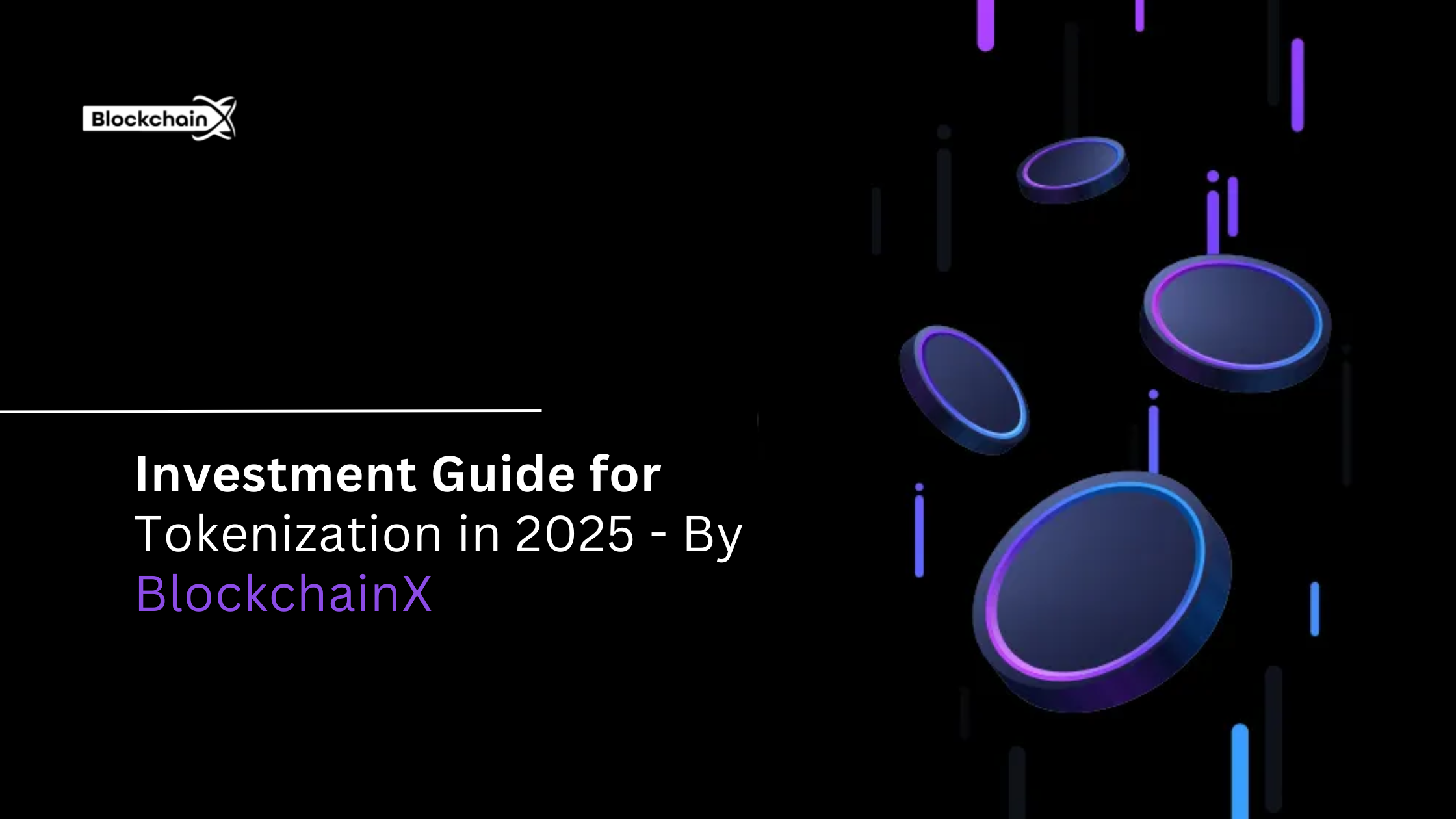 Investment Guide for Tokenization in 2025 - By BlockchainX