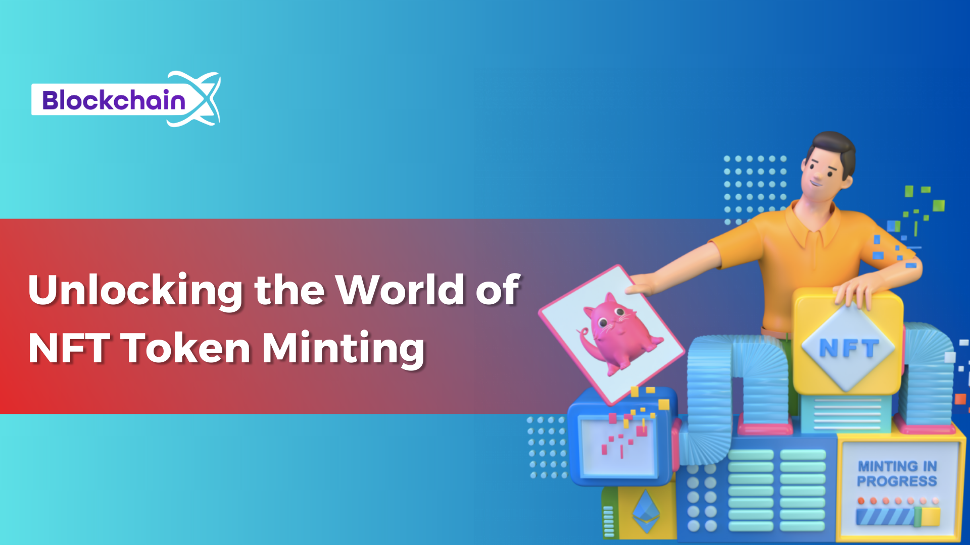 Unlocking the World of NFT Token Minting: A Comprehensive Guide for Beginners