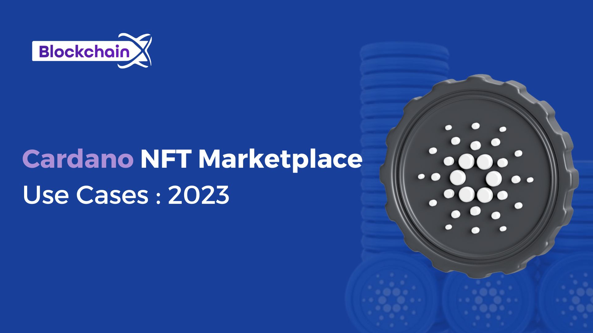 Cardano NFT Marketplace Use Cases : 2023