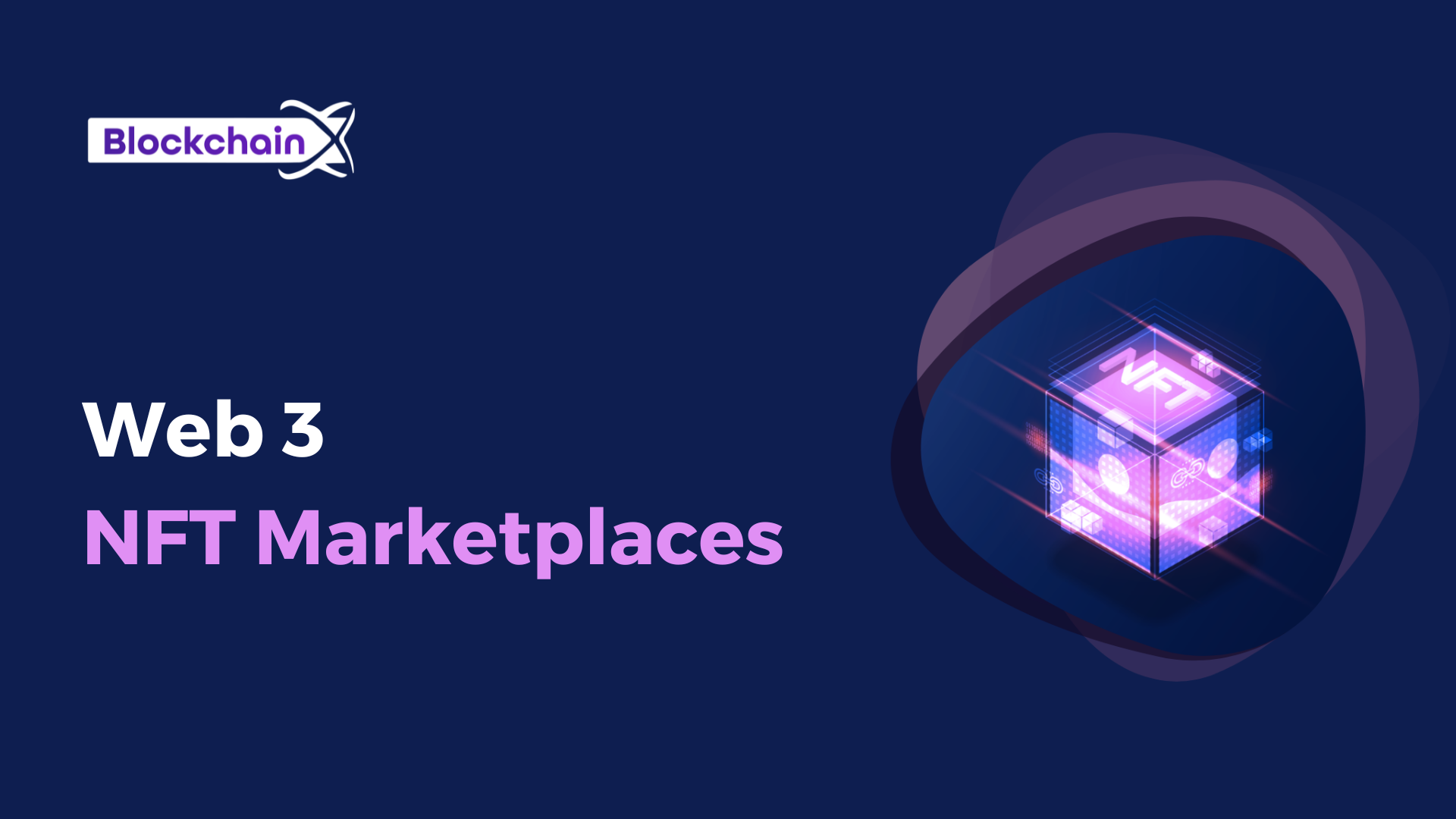 The Advantages of Web 3 NFT Marketplaces: Decentralization, Security, and Transparency