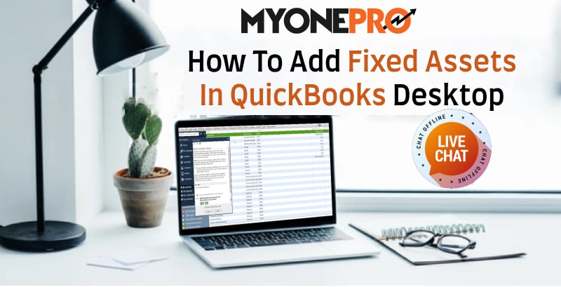 QuickBooks Desktop Adding Fixed Assets