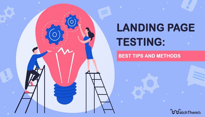 Landing Page Testing: Best Tips and Methods