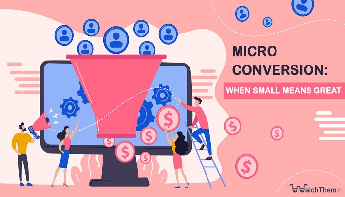 Micro Conversion: When Small Means Great