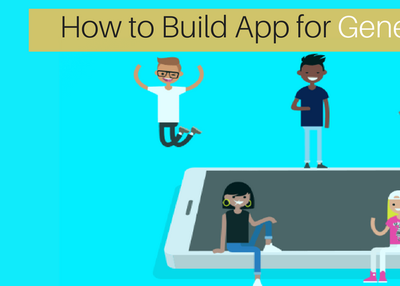 How to Build Mobile Apps for Generation Z