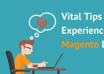 Vital Tips to Hire the Experienced and Reliable Magento Developers