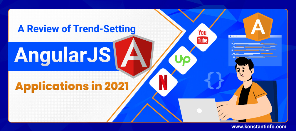 A Review of Trend-Setting AngularJS Applications in 2021