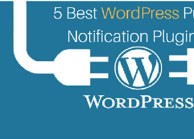 5 Best WordPress Push Notification Plugins in 2018