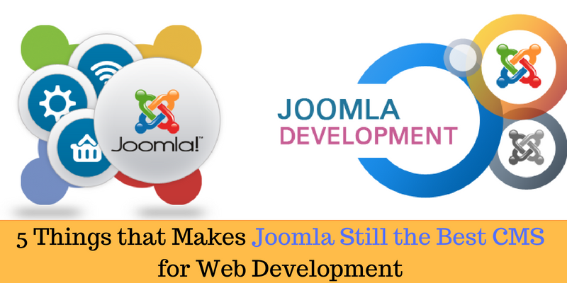 5 Things that Makes Joomla Still the Best CMS for Web Development