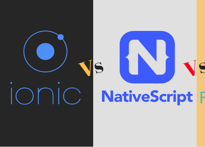 Determine the Best Cross-Platform App Development Platform-Ionic vs React Native vs NativeScript