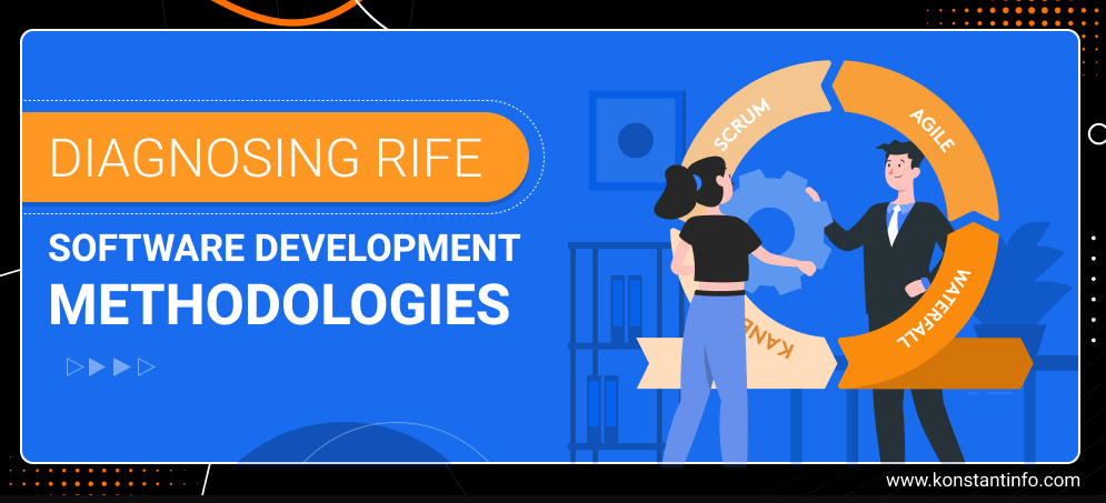 Diagnosing Rife Software Development Methodologies